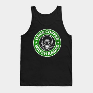 Have Coffee, Watch Radar Tank Top